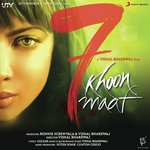 7 Khoon Maaf - Gayatri Ganjawala Song Download