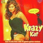 Krazy Kat ( Remix ) - Gayatri Ganjawala Song Download